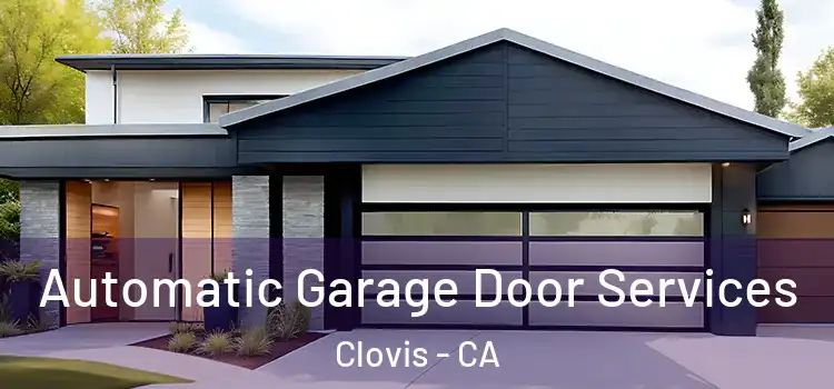  Automatic Garage Door Services Clovis - CA