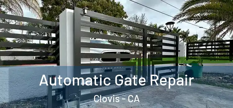 Automatic Gate Repair Clovis - CA