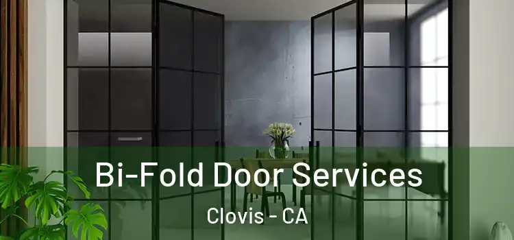 Bi-Fold Door Services Clovis - CA