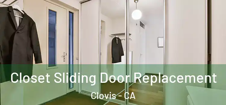 Closet Sliding Door Replacement Clovis - CA