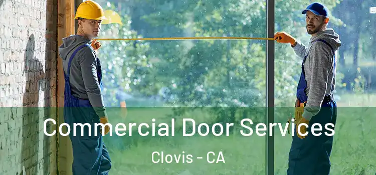 Commercial Door Services Clovis - CA