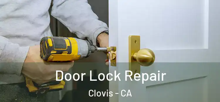 Door Lock Repair Clovis - CA