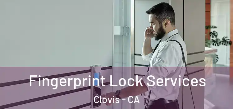  Fingerprint Lock Services Clovis - CA