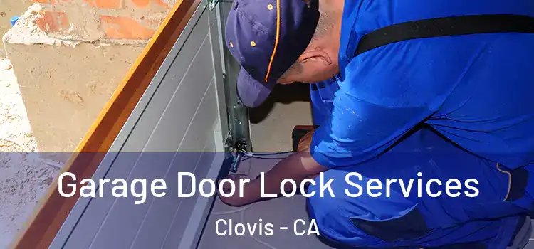 Garage Door Lock Services Clovis - CA