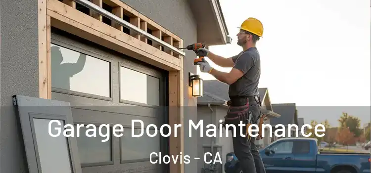 Garage Door Maintenance Clovis - CA