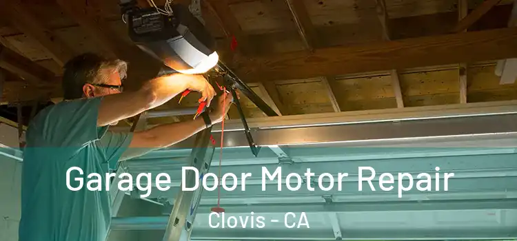  Garage Door Motor Repair Clovis - CA