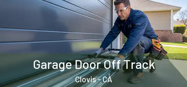  Garage Door Off Track Clovis - CA