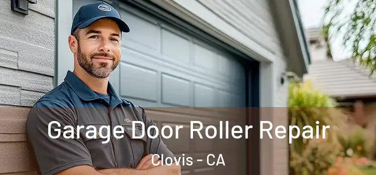  Garage Door Roller Repair Clovis - CA