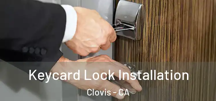  Keycard Lock Installation Clovis - CA