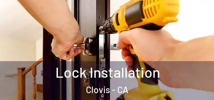 Lock Installation Clovis - CA