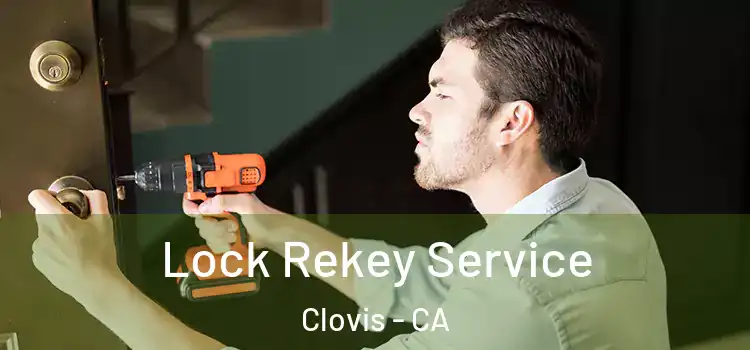 Lock Rekey Service Clovis - CA