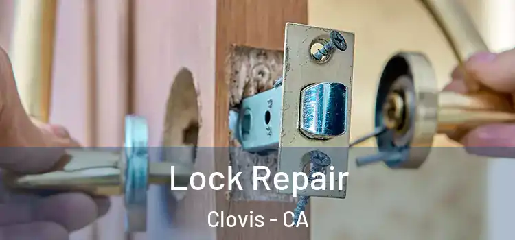 Lock Repair Clovis - CA