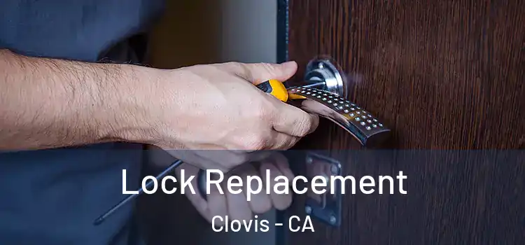 Lock Replacement Clovis - CA