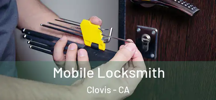 Mobile Locksmith Clovis - CA