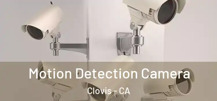  Motion Detection Camera Clovis - CA