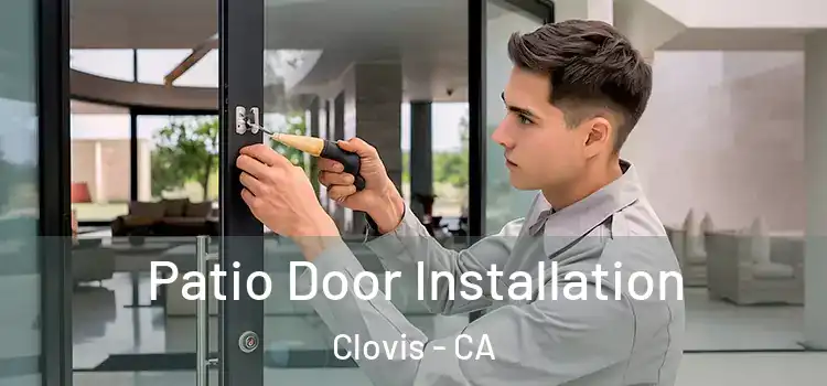 Patio Door Installation Clovis - CA