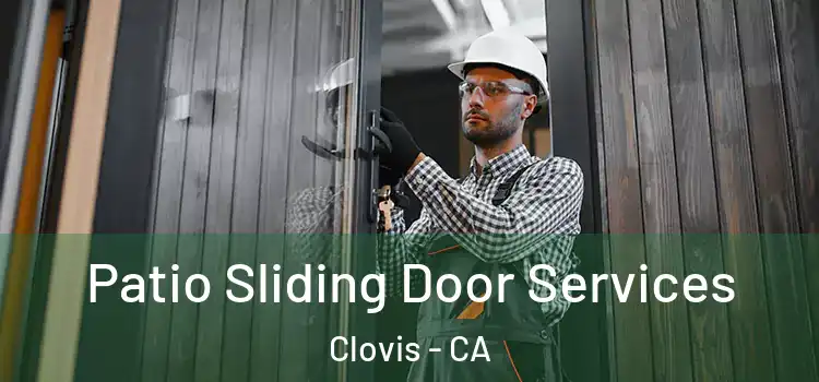 Patio Sliding Door Services Clovis - CA
