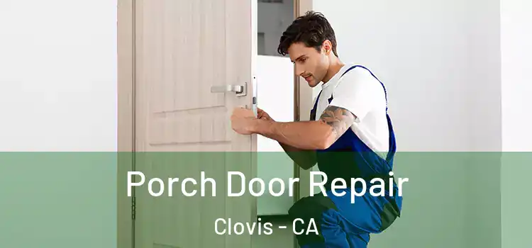  Porch Door Repair Clovis - CA