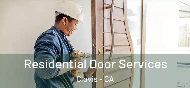 Residential Door Services Clovis - CA