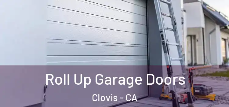  Roll Up Garage Doors Clovis - CA