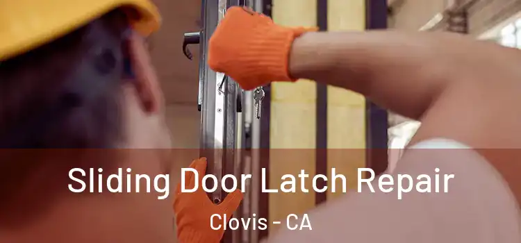  Sliding Door Latch Repair Clovis - CA